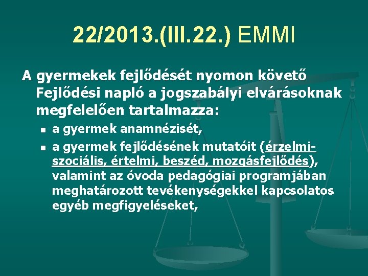 22/2013. (III. 22. ) EMMI A gyermekek fejlődését nyomon követő Fejlődési napló a jogszabályi