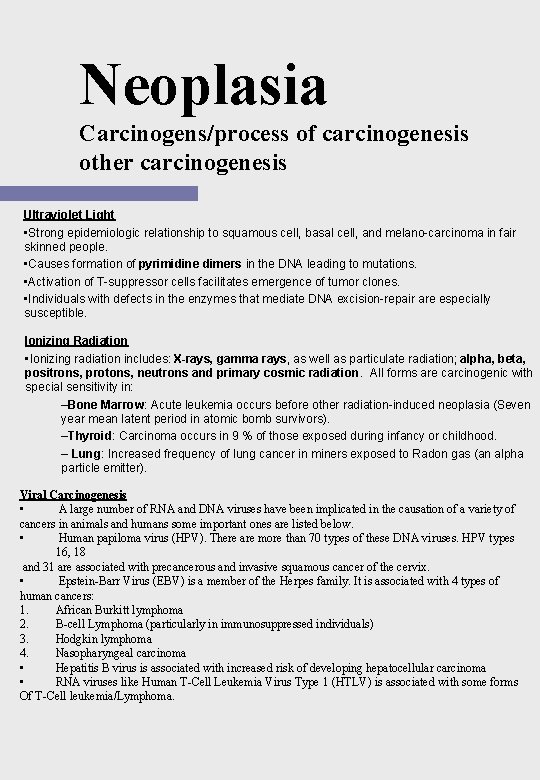 Neoplasia Carcinogens/process of carcinogenesis other carcinogenesis Ultraviolet Light • Strong epidemiologic relationship to squamous Neoplasia Carcinogens/process of carcinogenesis other carcinogenesis Ultraviolet Light • Strong epidemiologic relationship to squamous