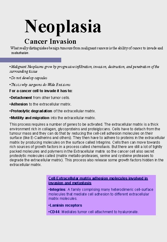 Neoplasia Cancer Invasion What really distinguishes benign tumours from malignant cancers is the ability