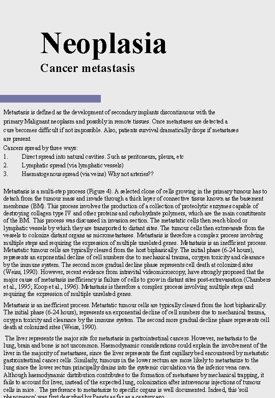 Neoplasia Cancer metastasis Metastasis is defined as the development of secondary implants discontinuous with