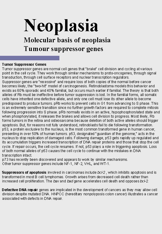 Neoplasia Molecular basis of neoplasia Tumour suppressor genes Tumor Suppressor Genes Tumor suppressor genes