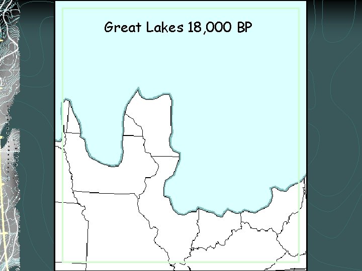 Great Lakes 18, 000 BP 
