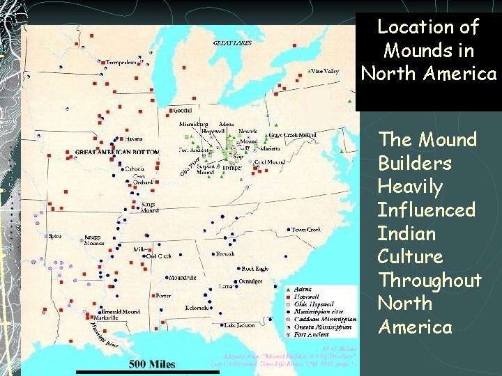 Location of Mounds in North America The Mound Builders Heavily Influenced Indian Culture Throughout