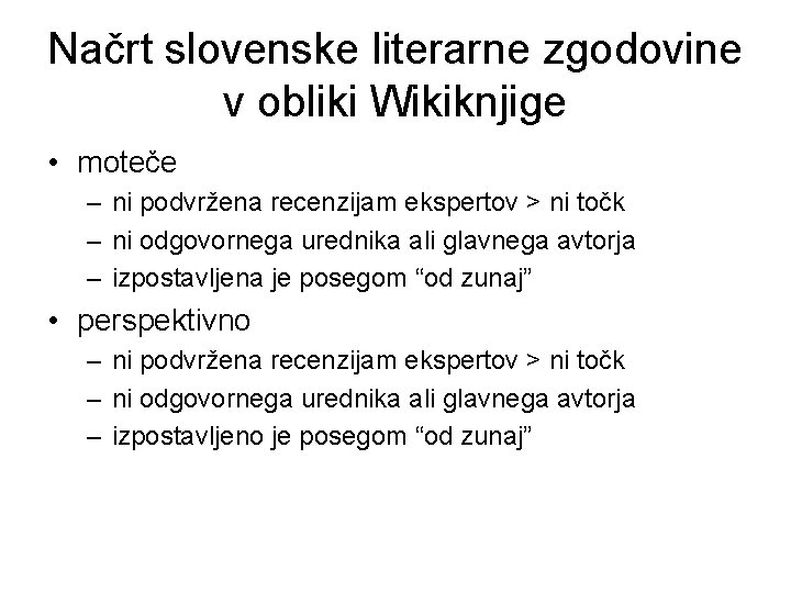 Načrt slovenske literarne zgodovine v obliki Wikiknjige • moteče – ni podvržena recenzijam ekspertov