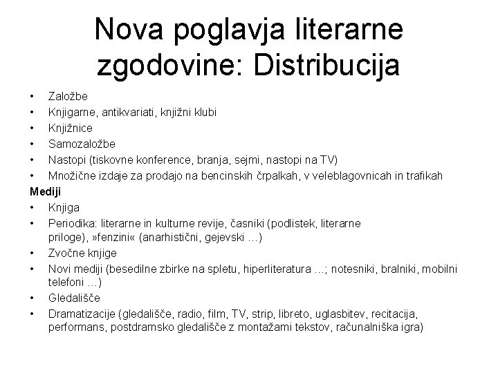 Nova poglavja literarne zgodovine: Distribucija • Založbe • Knjigarne, antikvariati, knjižni klubi • Knjižnice