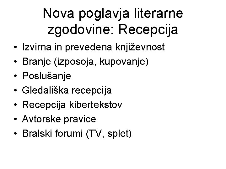 Nova poglavja literarne zgodovine: Recepcija • • Izvirna in prevedena književnost Branje (izposoja, kupovanje)