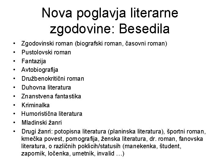 Nova poglavja literarne zgodovine: Besedila • • • Zgodovinski roman (biografski roman, časovni roman)