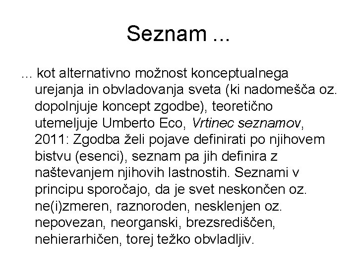 Seznam. . . kot alternativno možnost konceptualnega urejanja in obvladovanja sveta (ki nadomešča oz.