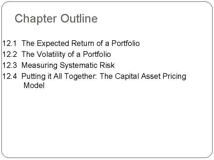 Chapter Outline 12. 1 12. 2 12. 3 12. 4 The Expected Return of