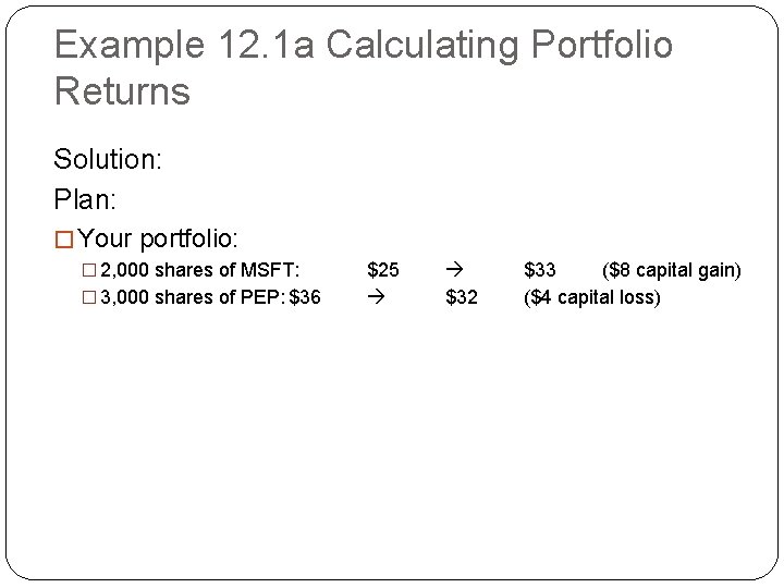 Example 12. 1 a Calculating Portfolio Returns Solution: Plan: � Your portfolio: � 2,