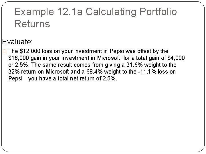 Example 12. 1 a Calculating Portfolio Returns Evaluate: � The $12, 000 loss on