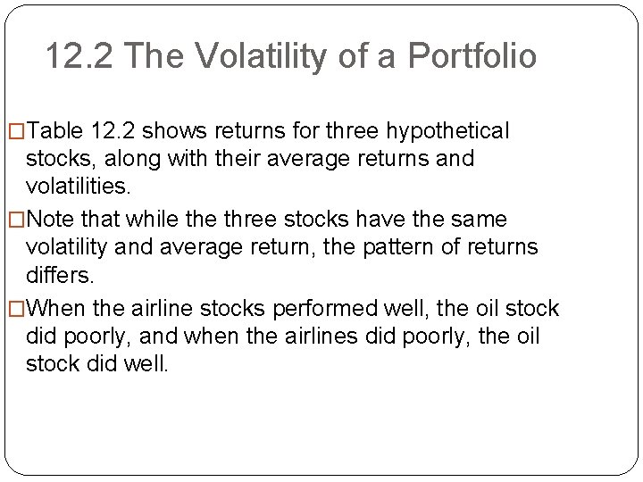 12. 2 The Volatility of a Portfolio �Table 12. 2 shows returns for three