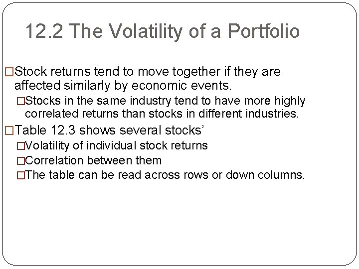 12. 2 The Volatility of a Portfolio �Stock returns tend to move together if