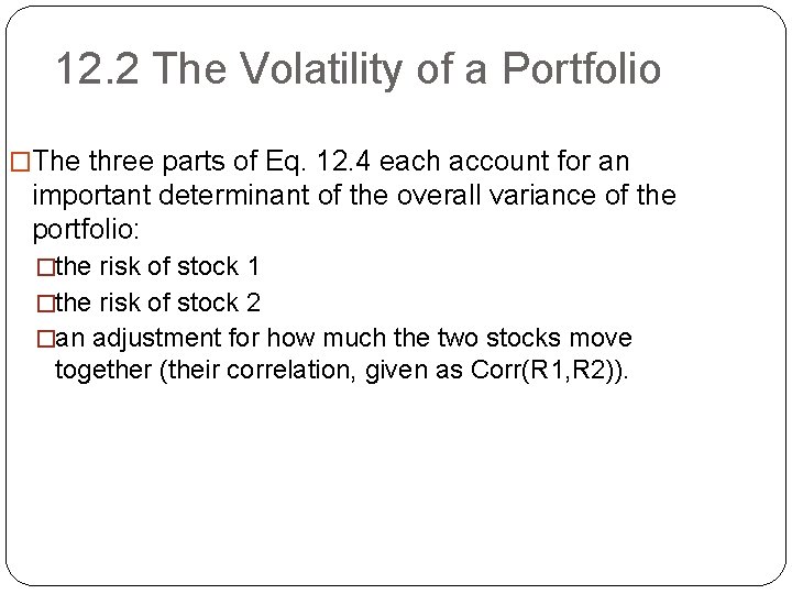 12. 2 The Volatility of a Portfolio �The three parts of Eq. 12. 4