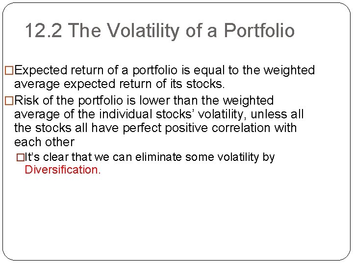 12. 2 The Volatility of a Portfolio �Expected return of a portfolio is equal