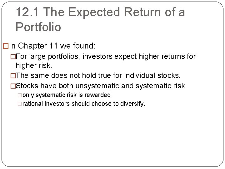 12. 1 The Expected Return of a Portfolio �In Chapter 11 we found: �For