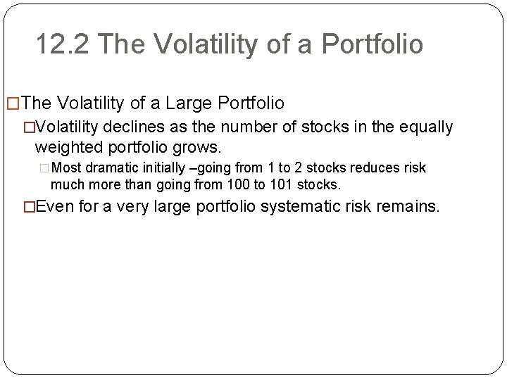 12. 2 The Volatility of a Portfolio �The Volatility of a Large Portfolio �Volatility