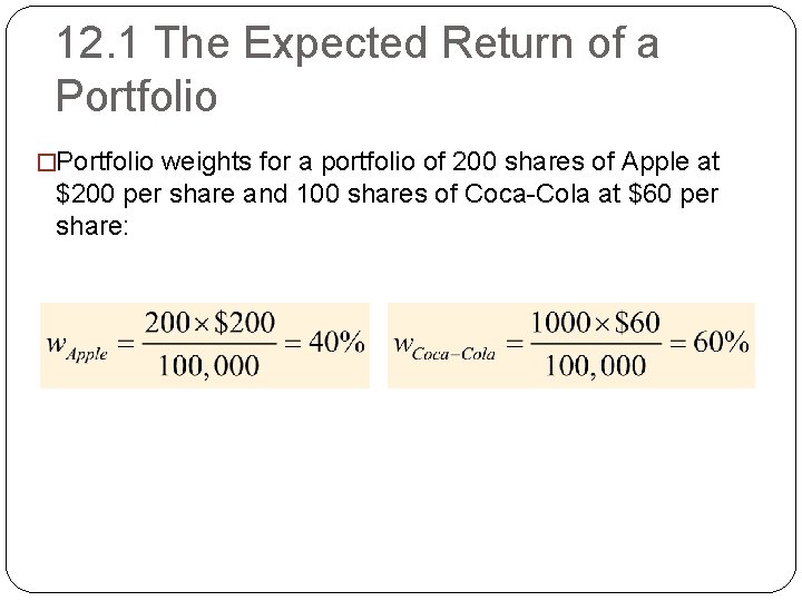 12. 1 The Expected Return of a Portfolio �Portfolio weights for a portfolio of