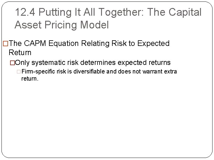 12. 4 Putting It All Together: The Capital Asset Pricing Model �The CAPM Equation