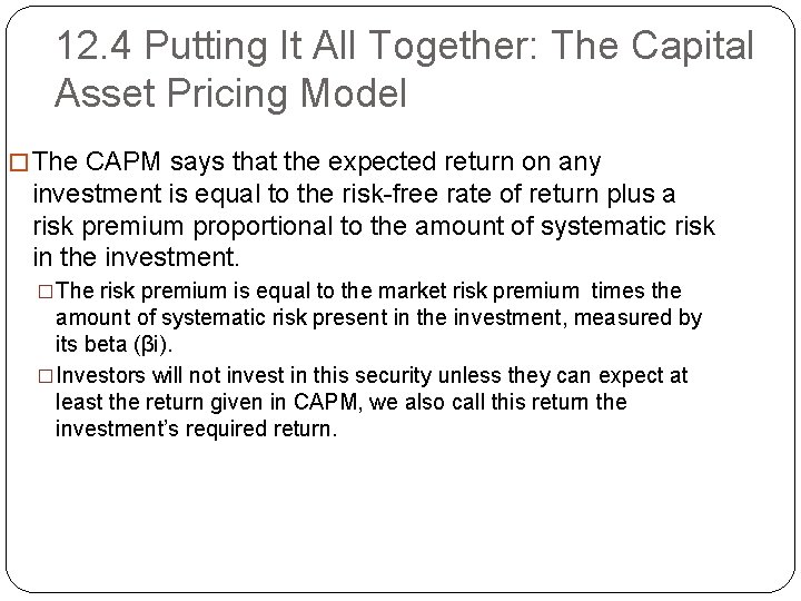 12. 4 Putting It All Together: The Capital Asset Pricing Model � The CAPM