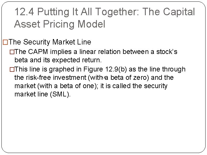 12. 4 Putting It All Together: The Capital Asset Pricing Model �The Security Market