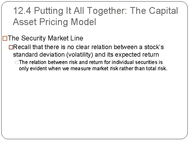 12. 4 Putting It All Together: The Capital Asset Pricing Model �The Security Market