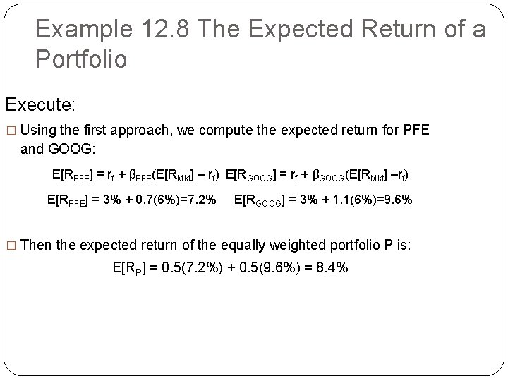 Example 12. 8 The Expected Return of a Portfolio Execute: � Using the first