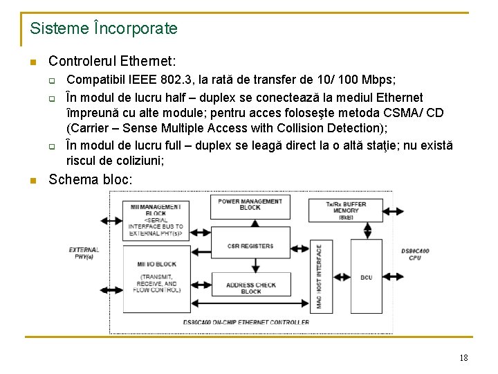 Sisteme Încorporate n Controlerul Ethernet: q q q n Compatibil IEEE 802. 3, la