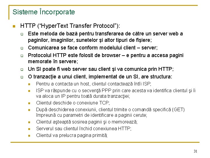 Sisteme Încorporate n HTTP (“Hyper. Text Transfer Protocol”): q q q Este metoda de