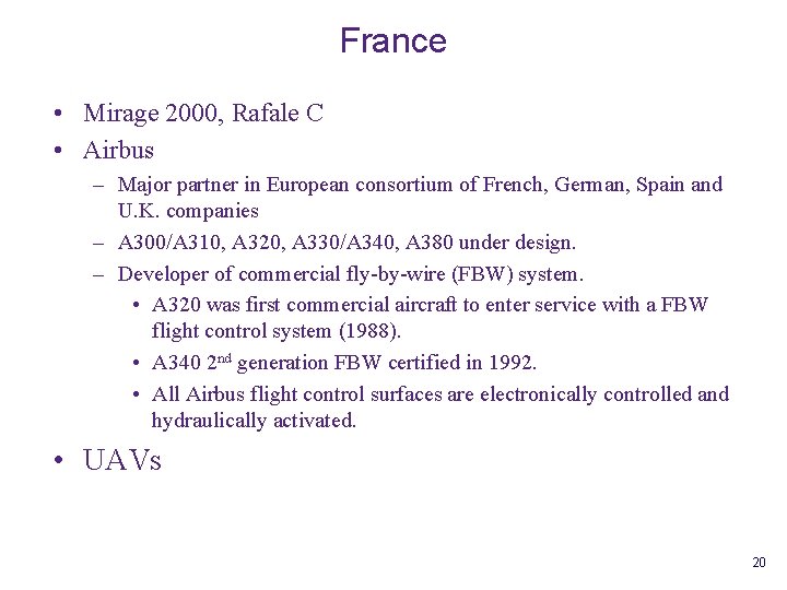 France • Mirage 2000, Rafale C • Airbus – Major partner in European consortium