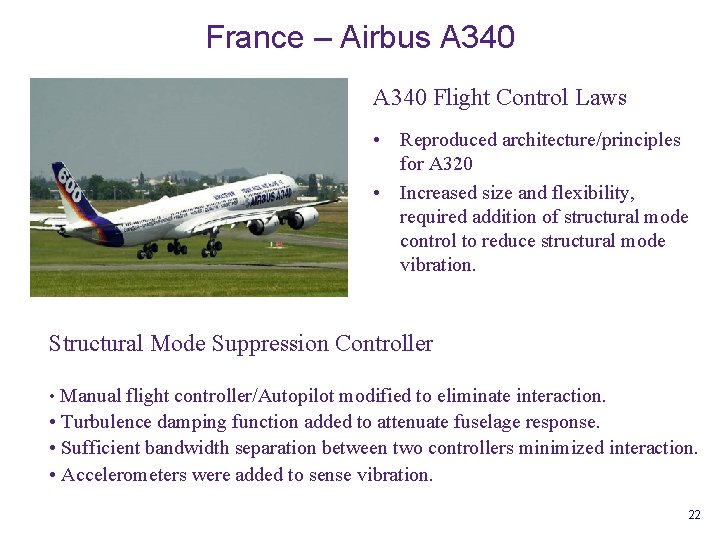 France – Airbus A 340 Flight Control Laws • Reproduced architecture/principles for A 320