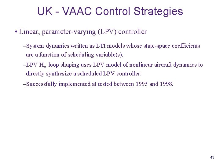 UK - VAAC Control Strategies • Linear, parameter-varying (LPV) controller –System dynamics written as