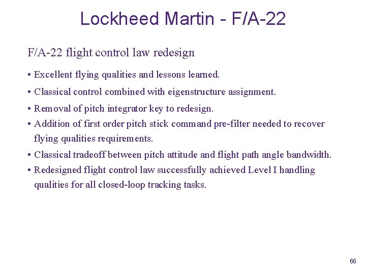 Lockheed Martin - F/A-22 • F/A-22 JSF F-35 flight control law redesign • Excellent