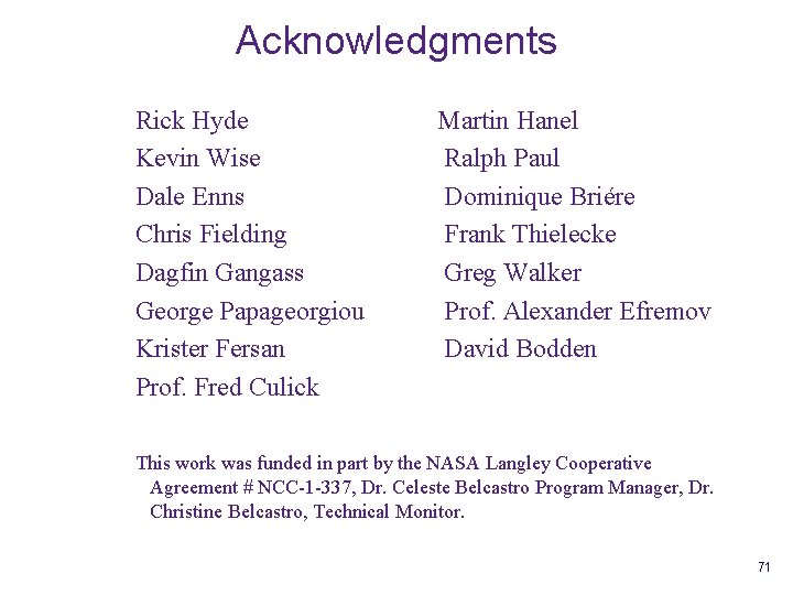 Acknowledgments Rick Hyde Kevin Wise Dale Enns Chris Fielding Dagfin Gangass George Papageorgiou Krister