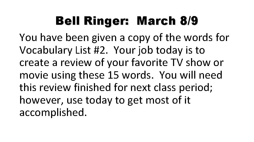 Bell Ringer: March 8/9 You have been given a copy of the words for