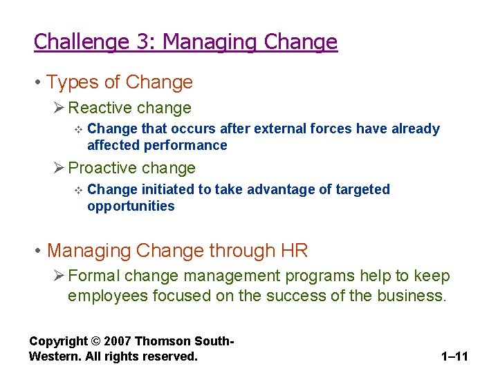 Challenge 3: Managing Change • Types of Change Ø Reactive change v Change that