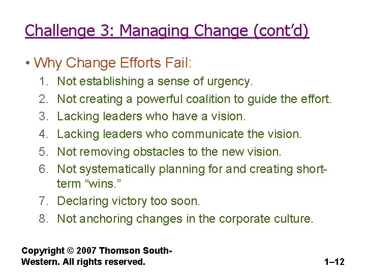 Challenge 3: Managing Change (cont’d) • Why Change Efforts Fail: 1. 2. 3. 4.