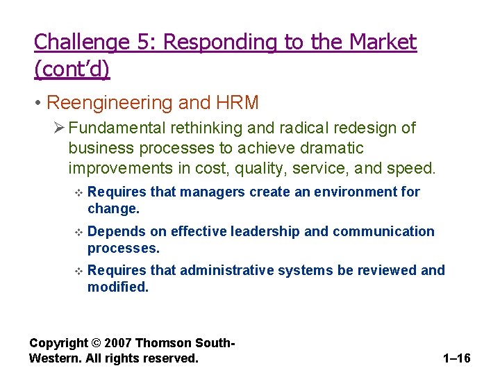 Challenge 5: Responding to the Market (cont’d) • Reengineering and HRM Ø Fundamental rethinking