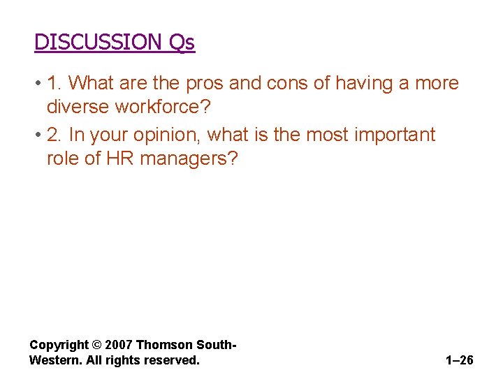 DISCUSSION Qs • 1. What are the pros and cons of having a more