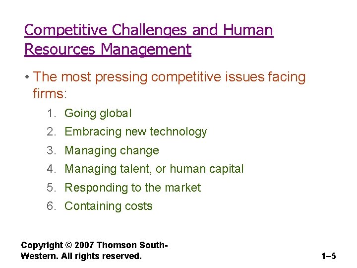 Competitive Challenges and Human Resources Management • The most pressing competitive issues facing firms: