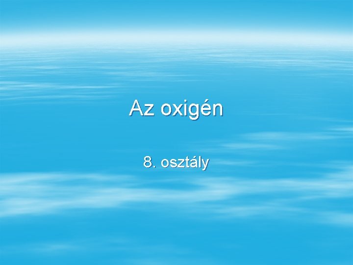 Az oxigén 8. osztály 