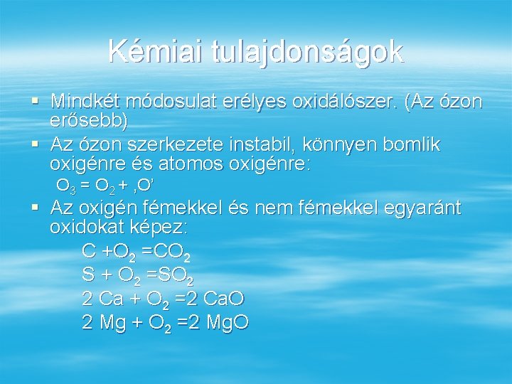 Kémiai tulajdonságok § Mindkét módosulat erélyes oxidálószer. (Az ózon erősebb) § Az ózon szerkezete