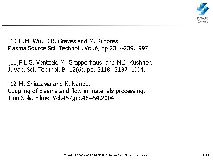[10]H. M. Wu, D. B. Graves and M. Kilgores. Plasma Source Sci. Technol. ,