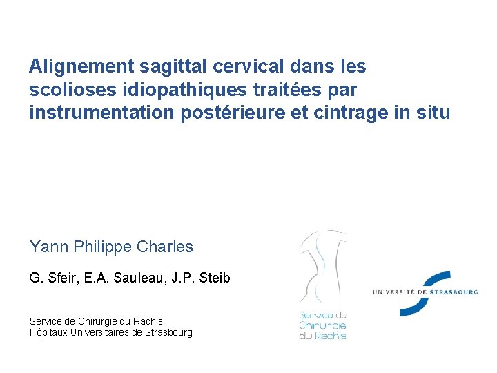 Alignement sagittal cervical dans les scolioses idiopathiques traitées par instrumentation postérieure et cintrage in Alignement sagittal cervical dans les scolioses idiopathiques traitées par instrumentation postérieure et cintrage in