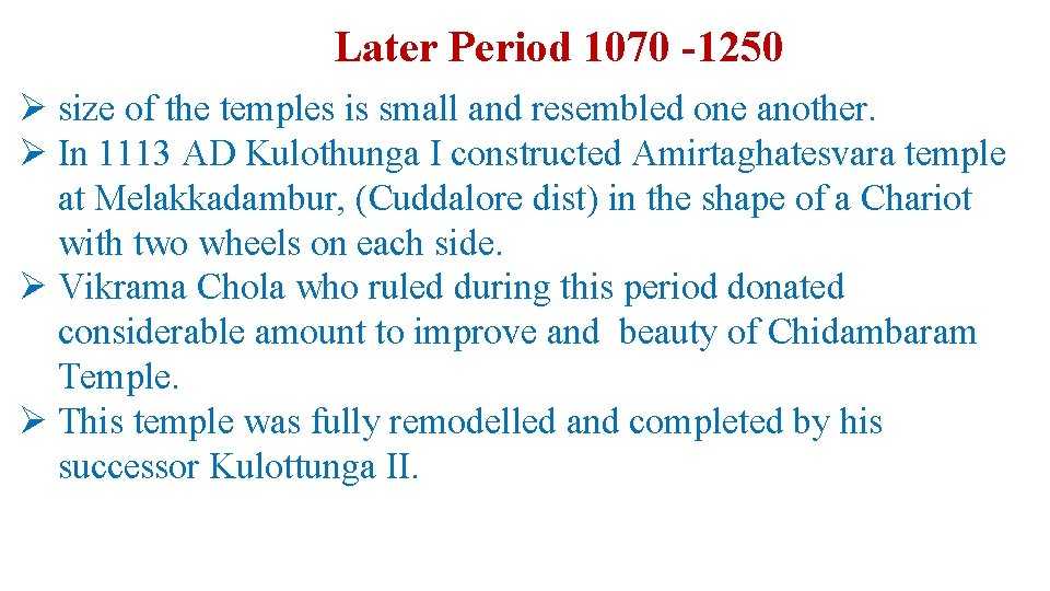 Later Period 1070 -1250 Ø size of the temples is small and resembled one Later Period 1070 -1250 Ø size of the temples is small and resembled one