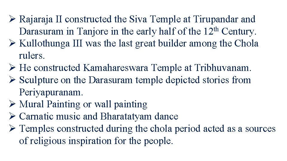 Ø Rajaraja II constructed the Siva Temple at Tirupandar and Darasuram in Tanjore in Ø Rajaraja II constructed the Siva Temple at Tirupandar and Darasuram in Tanjore in