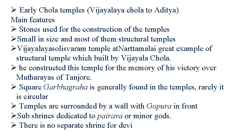 Ø Early Chola temples (Vijayalaya chola to Aditya) Main features Ø Stones used for Ø Early Chola temples (Vijayalaya chola to Aditya) Main features Ø Stones used for