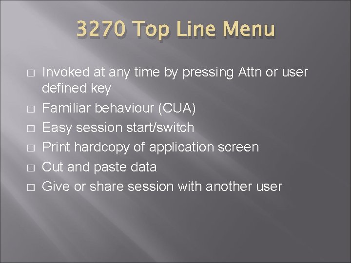 3270 Top Line Menu � � � Invoked at any time by pressing Attn