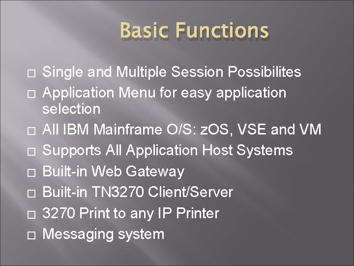 Basic Functions � � � � Single and Multiple Session Possibilites Application Menu for