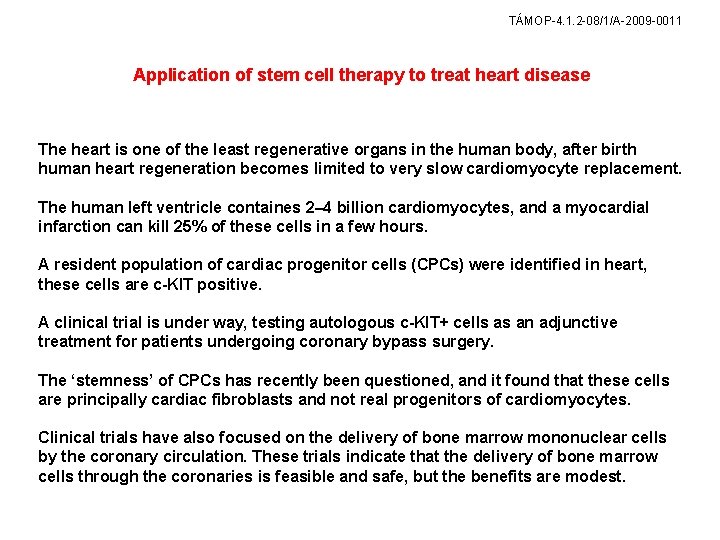 TÁMOP-4. 1. 2 -08/1/A-2009 -0011 Application of stem cell therapy to treat heart disease